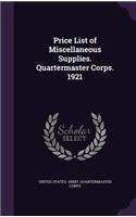 Price List of Miscellaneous Supplies. Quartermaster Corps. 1921