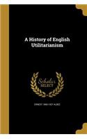 History of English Utilitarianism