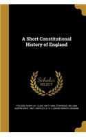 A Short Constitutional History of England