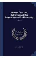 Skizzen Über Den Kulturzustand Des Regierungsbezirks Merseburg; Volume 4