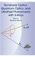 Nonlinear Optics, Quantum Optics, and Ultrafast Phenomena with X-Rays