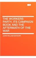 The Workers Party, Its Campaign Book and the Aftermath of the War
