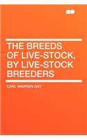 The Breeds of Live-Stock, by Live-Stock Breeders