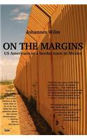On the Margins - US Americans in a Border Town to Mexico