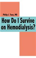 How Do I Survive on Hemodialysis?