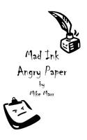 Mad Ink Angry Paper: (English)
