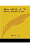 Historical Notices Of Old Belfast And Its Vicinity
