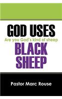 God Uses Black Sheep