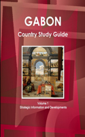 Gabon Country Study Guide Volume 1 Strategic Information and Developments