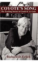 Coyote's Song: The Teaching Stories of Ursula K. Le Guin