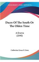 Dacre Of The South Or The Olden Time