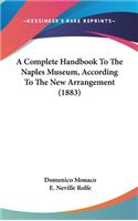 A Complete Handbook to the Naples Museum, According to the New Arrangement (1883)