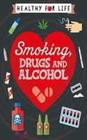 Smoking, drugs and alcohol (Healthy for Life)