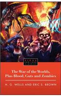 The War of the Worlds, Plus Blood, Guts and Zombies