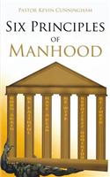 Six Principles of Manhood