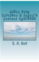Asian Carp Invasion & Japan's Nuclear Spill
