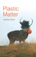 Plastic Matter: (Elements)