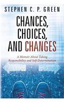 Chances, Choices, and Changes