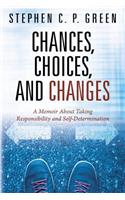 Chances, Choices, and Changes