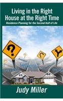 Living in the Right House at the Right Time