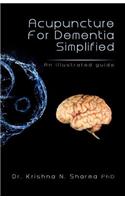 Acupuncture for Dementia Simplified: An Illustrated Guide