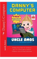 Danny's Computer: Bedtime Story Book For Children's ages 3-9. (Good night & Bedtime Children's Story E-book Collection)