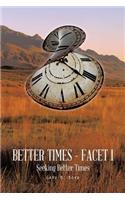 Better Times - Facet I