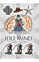 The Workings of an Idle Mind