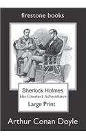 Sherlock Holmes Large Print: His Greatest Adventures