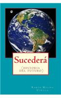Sucederá: (historia del futuro)(Spanish)