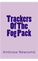 Trackers Of The Fog Pack