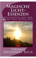 Magische Licht-Essenzen: Hilfsmittel Mit Der Kraft Der Neuen Zeit