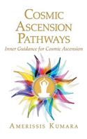 Cosmic Ascension Pathways