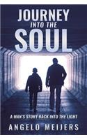 Journey into the Soul: A Man's Story Back into the Light