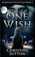 Burkheart Witch Saga Book 3: One Wish