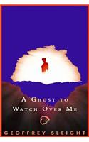 A Ghost To Watch Over Me: (English)