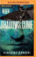 When Shadows Come