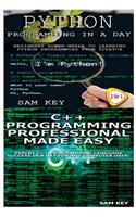 Python Programming in a Day & C++ Programming Professional Made Easy