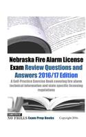 Nebraska Fire Alarm License Exam Review Questions & Answers 2016/17 Edition