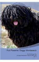 Puli Presents: Doggy Wordsearch the Puli Brings You a Doggy Wordsearch That You Will Love! Vol. 4: Doggy Wordsearch the Puli Brings You a Doggy Wordsearch That You Will Love! Vol. 4