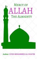 Mercy of Allah the Almighty: Limitless Mercy, Unconditional Love and Kindness of Allah the Almighty