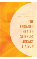 The Engaged Health Sciences Library Liaison
