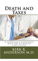 Death and Taxes: A physician's experience with the US health care system