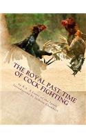 Royal Past Time of Cock Fighting