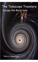 The Telescope Travelers Escape the Black Hole