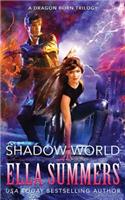 Shadow World: The Complete Trilogy(5 Dragon Born Serafina)