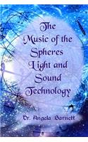 Music of the Spheres Light and Sound Technology
