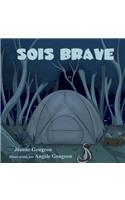 Sois brave