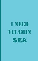 I Need Vitamin SEA - Notebook / Extended Lines / Soft Matte Cover: An Ethi Pike Collectible Journal