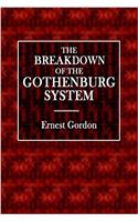 The Breakdown of the Gothenburg System